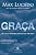 Capa de Graça: Mais do que merecemos, maior do que imaginamos