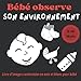 Bébé observe son environnement Livre contrasté en noir et blanc pour nourrisson 0-18 mois: Idéal cadeau de naissance nouveau né Livre d'observation en noir et blanc