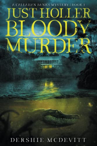 Just Holler Bloody Murder (Callahan Banks Mystery)