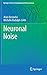 Neuronal Noise (Springer Series in Computational Neuroscience)