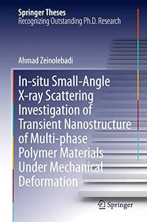 In-situ Small-Angle X-ray Scattering Investigation of Transient Nanostructure of Multi-phase Polymer Materials Under Mechanical Deformation 2013th Edition book cover