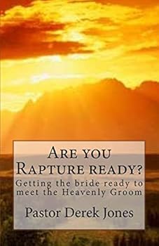 Paperback Are you Rapture ready?: Getting the bride ready to meet the Heavenly Groom Book