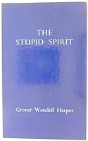 The stupid spirit;: Original verses, chiefly narrative 0721202721 Book Cover