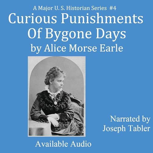 Curious Punishments of Bygone Days by Alice Morse Earle episode artwork