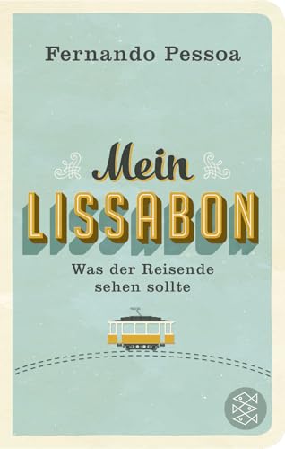 Preisvergleich Produktbild Mein Lissabon: Was der Reisende sehen sollte