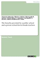 The Benefits Provided by a Public School and a Private School for Its Female Teachers 3656961239 Book Cover