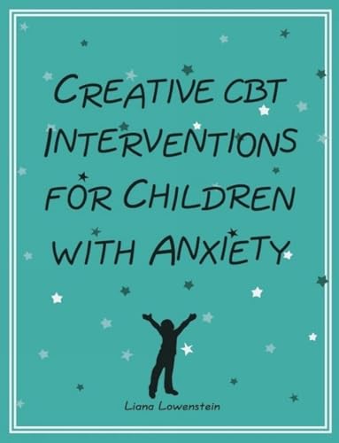 Creative CBT Interventions for Children with Anxiety
