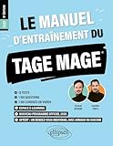 Le Manuel d’Entraînement du TAGE MAGE: 12 tests blancs + 1100 questions + 1100 vidéos 2027