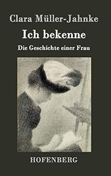 Hardcover Ich bekenne: Die Geschichte einer Frau [German] Book