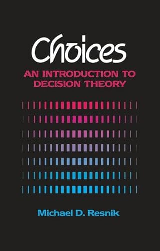 Choices: An Introduction to Decision Theory