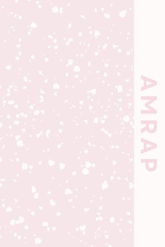 AMRAP Fitness Journal: Learn how to create an AMRAP Training Program