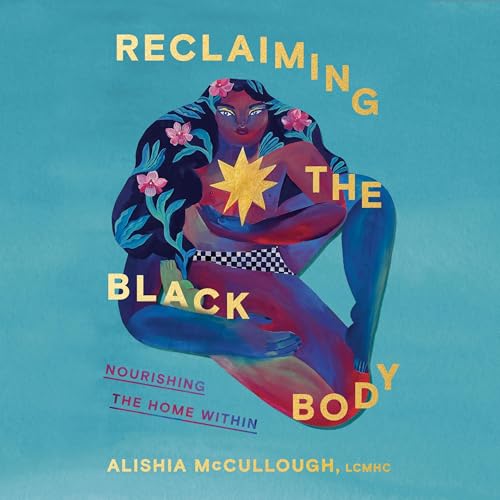 Reclaiming the Black Body by Alishia McCullough episode artwork