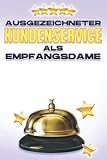  AUSGEZEICHNETER KUNDENSERVICE ALS EMPFANGSDAME: Ausgezeichneter Kundenservice #7