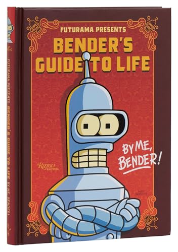 Futurama Presents: Bender’s Guide to...