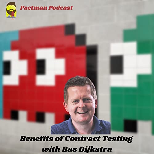 Benefits of Contract Testing with Bas Dijkstra