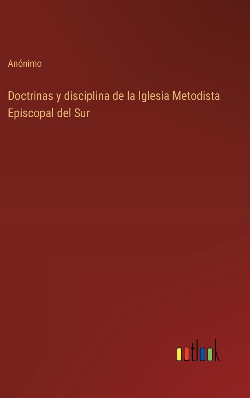 Doctrinas y disciplina de la Iglesia Metodista Episcopal del Sur