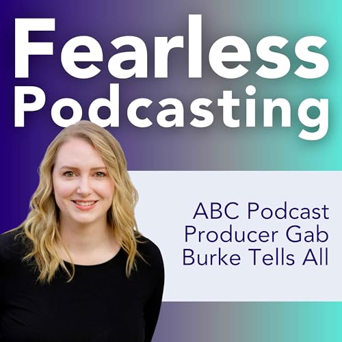 "I Just Made It Up as I Went Along” ABC Producer Gab Burke on Launching Your Health and Fitness Podcast