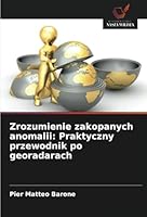 Zrozumienie zakopanych anomalii: Praktyczny przewodnik po georadarach 6208760356 Book Cover