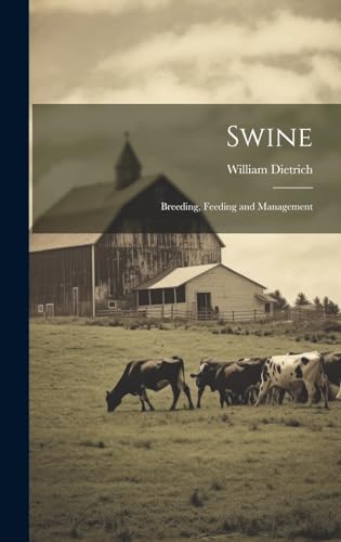 Swine: Breeding, Feeding and Management