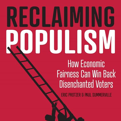 Reclaiming Populism by Eric Protzer, Paul Summerville episode artwork
