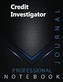  Credit Investigator, Professional Journal, Office writing Notebook, Organizing Notes, Large Format, 8.5 x 11 inches, 140 pages