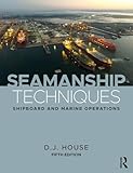 Seamanship Techniques: Shipboard and Marine Operations