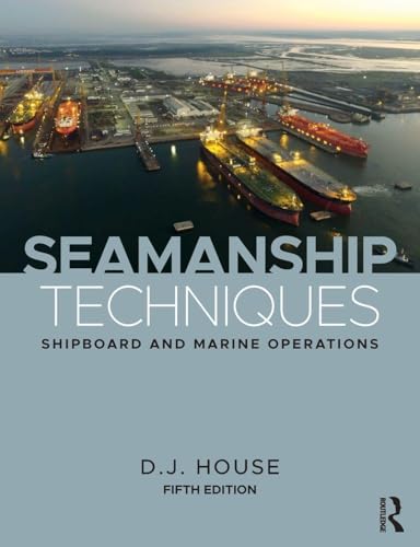 Seamanship Techniques: Shipboard and Marine Operations