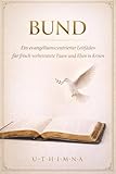 BUND: Ein evangeliumszentrierter Leitfaden für frisch verheiratete Paare und Ehen in Krisen (German Edition)