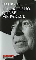 Ese extraño que se me parece: Entrevistas con Martine de Rabaudy (Biografías y Memorias)