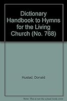 Dictionary Handbook to Hymns for the Living Church (No. 768) [6/5/1978] Donald Hustad B074RDB2MS Book Cover