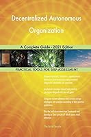 Decentralized Autonomous Organization A Complete Guide - 2021 Edition 1867425076 Book Cover