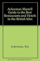 Ackerman Martell Guide to the Best Restaurants and Hotels in the British Isles 187178400X Book Cover