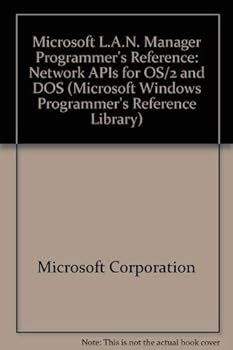 Microsoft Lan Manager Programmer's Reference: Network Api Functions for Os/2, Windows and DOS (Microsoft Windows Programmer's Reference Library)