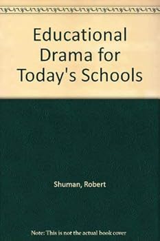 Hardcover Educational drama for today's schools: with an annotated bibliography Book