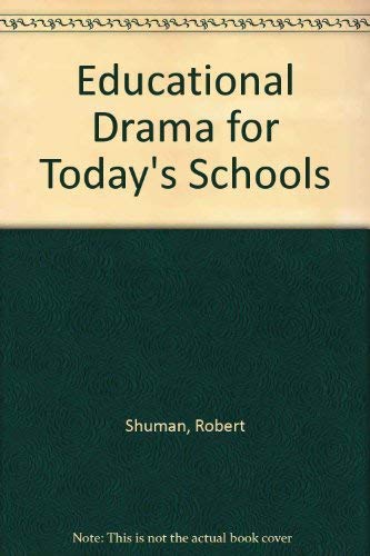 Educational Drama for Today's Schools