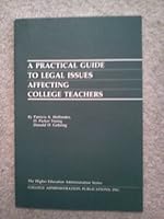 A Practical Guide to Legal Issues Affecting College Teachers (Higher Education Administration Series) 0912557176 Book Cover