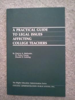 Paperback A Practical Guide to Legal Issues Affecting College Teachers (The Higher Education Administration) Book