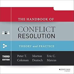 The Handbook of Conflict Resolution (3rd Edition) Audiolibro Por Peter T. Coleman - editor, Morton Deutsch - editor, Eric C. Marcus - editor arte de portada