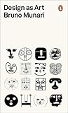Design as Art: Bruno Munari (Penguin Modern Classics)