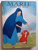 Marie Mère de Jésus - Illustrations couleurs par Solveg (Solange Voisin)