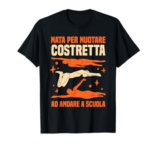 Nuotatori Ragazza Nuotatrice Nata Per Nuotare Nuoto Maglietta