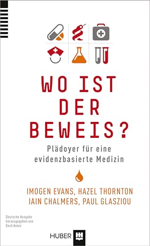 Wo ist der Beweis?: Plädoyer für eine evidenzbasierte Medizin
