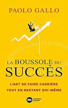 Paperback La boussole du succès: L'art de faire carrière tout en restant soi-même [French] Book