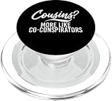 Cugini? Più Come Co-Cospiratori Cugino PopSockets PopGrip per MagSafe