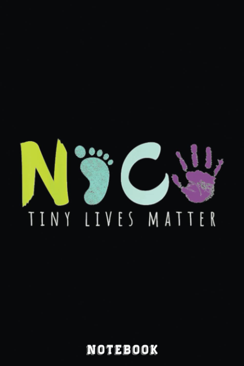NICU Tiny Lives Matter Cute Neonatal Nurse Notebook: Funny Nursing Student Nurse Composition Notebook Back to School 6x9 Inches 110 College Ruled Pages Journal Diary Gift LPN RN CNA School