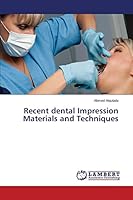 Recent dental Impression Materials and Techniques 3659336106 Book Cover