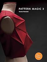Pattern Magic 3: The latest addition to the cult Japanese Pattern Magic series (dress-making, pattern design, sewing, fashion)