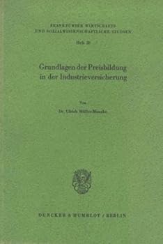 Grundlagen Der Preisbildung in Der Industrieversicherung