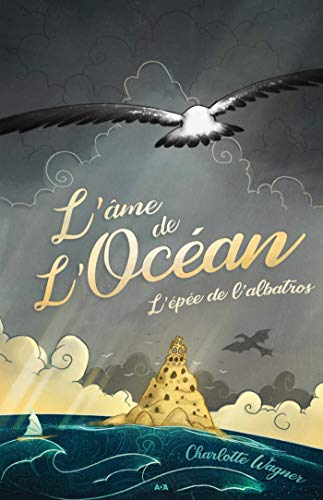 Télécharger Lâme de l'Océan - L'épée de l'albatros (L’âme de l’Océan) Livre eBook France
