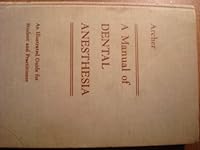 A Manual of Dental Anesthesia: An Illustrated Guide for Student and Practitioner B0000CJYNW Book Cover